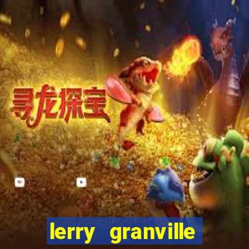 lerry granville reclame aqui